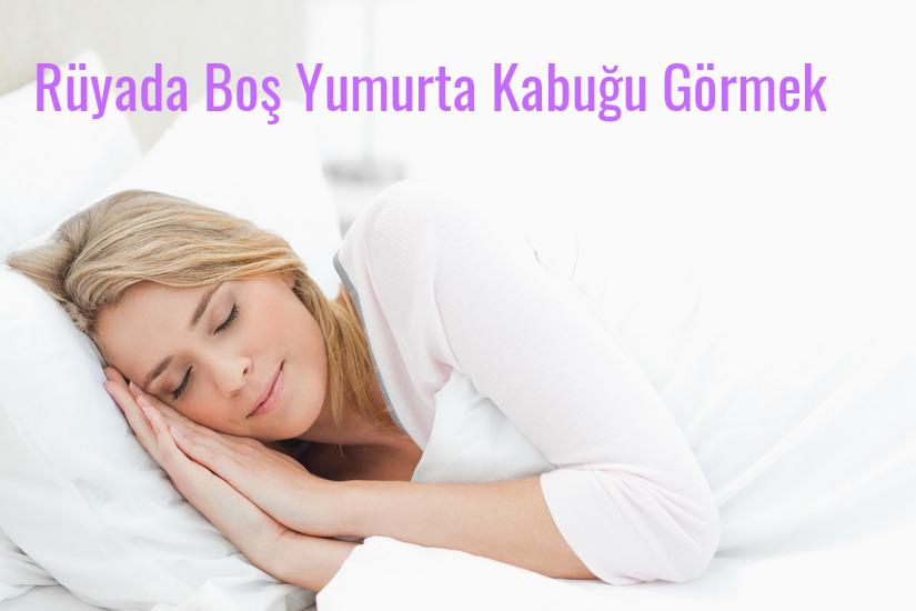 Rüyada Boş Yumurta Kabuğu Görmek Ne Anlama Gelir?