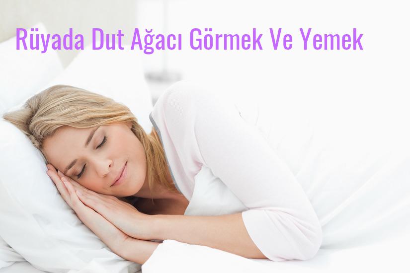 Rüyada Dut Ağacı Görmek Ve Yemek Ne Anlama Gelir?