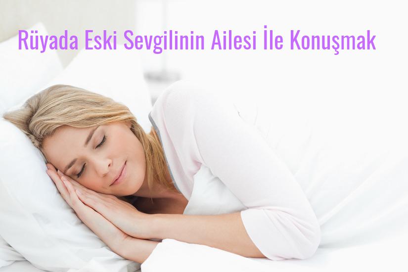 Rüyada Eski Sevgilinin Ailesi İle Konuşmak Ne Anlama Gelir?