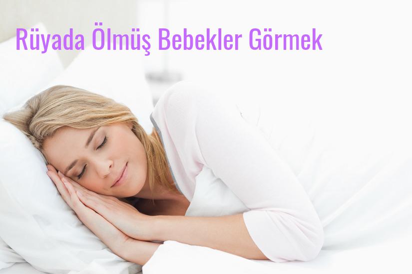 Rüyada Ölmüş Bebekler Görmek Ne Anlama Gelir?