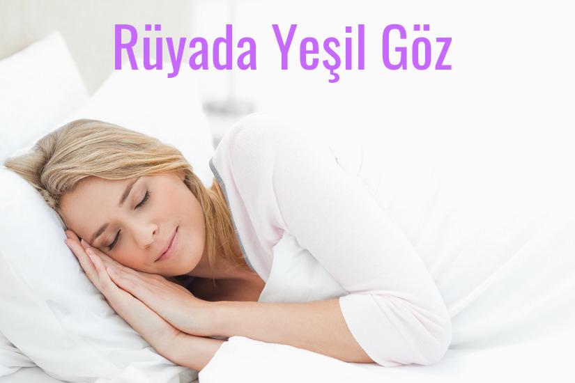 Rüyada Yeşil Göz Ne Anlama Gelir?